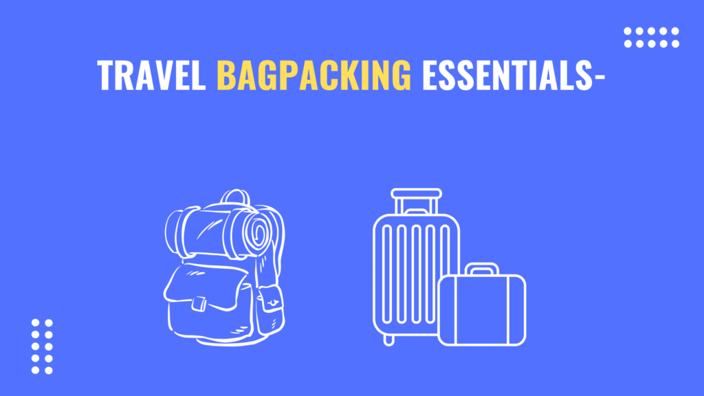 Travel Bagpacking Essentials