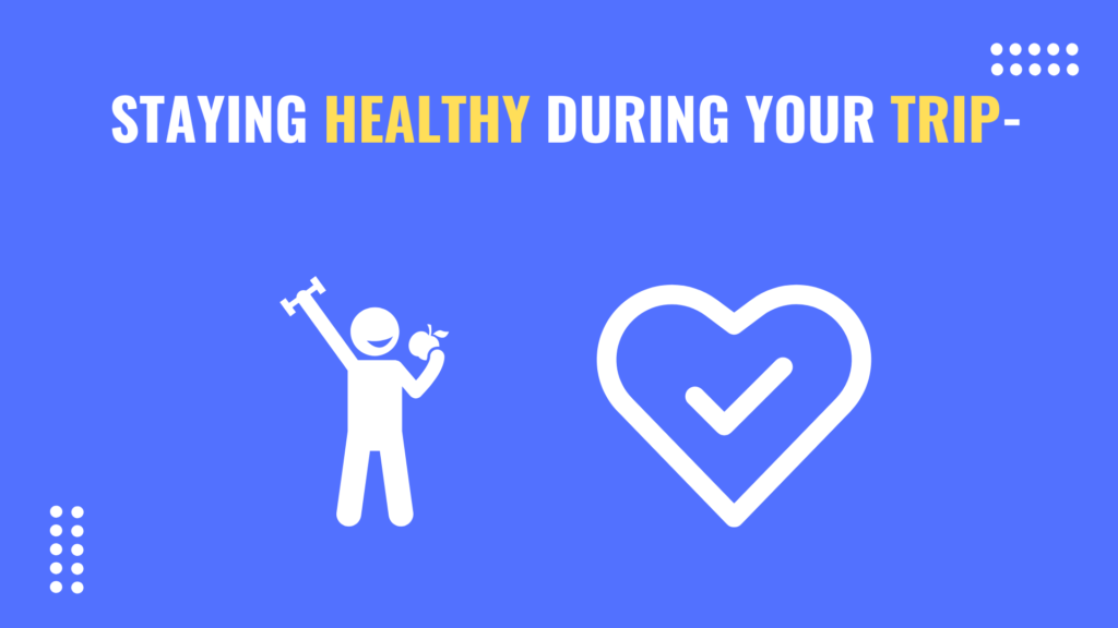 Staying Healthy During Your Trip