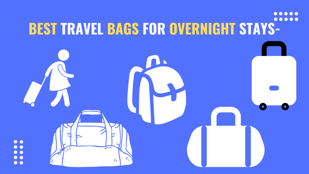 Best Travel Bags for Overnight Stays