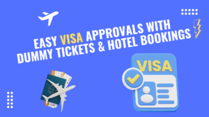 Easy Visa Approvals with Dummy Tickets & Hotel Bookings