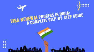 Visa renewal process in India – step-by-step guide for travelers, students, and business professionals